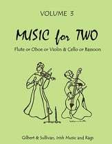 Music for Two #3 Gilbert & Sullivan, Irish Music and Rags Flute/Oboe/Violin and Cello/Bassoon cover